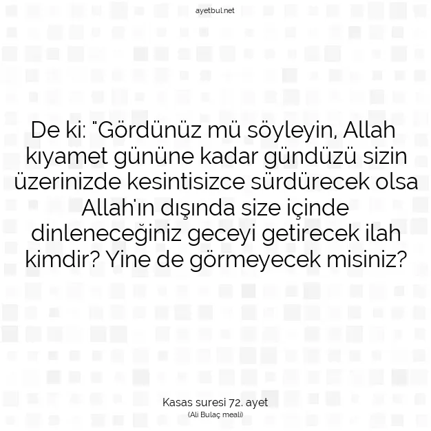 Ayetbul | Kuran Mealleri | Quran | Kasas suresi 72. ayet