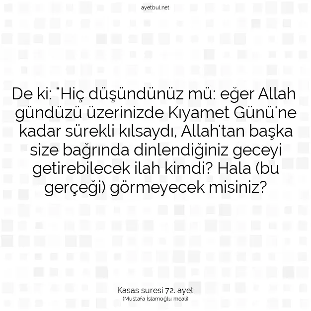 Ayetbul | Kuran Mealleri | Quran | Kasas suresi 72. ayet