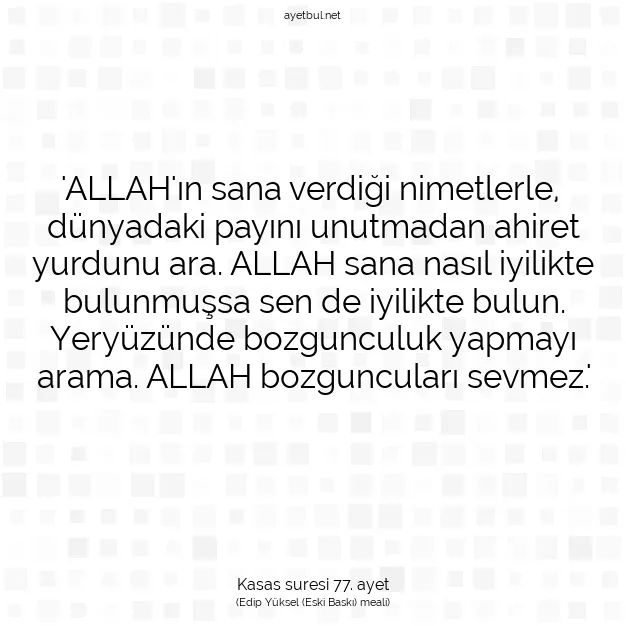 Ayetbul | Kuran Mealleri | Quran | Kasas suresi 77. ayet