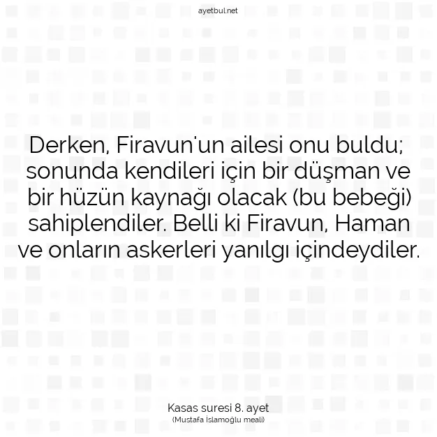 Ayetbul | Kuran Mealleri | Quran | Kasas suresi 8. ayet