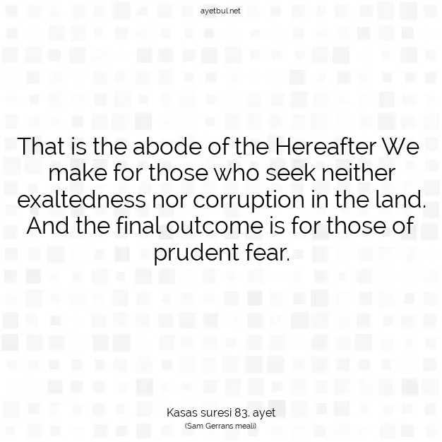 Ayetbul | Kuran Mealleri | Quran | Kasas suresi 83. ayet