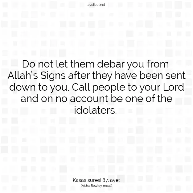Ayetbul | Kuran Mealleri | Quran | Kasas suresi 87. ayet