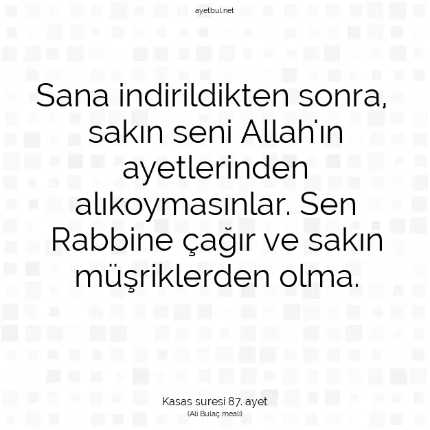 Ayetbul | Kuran Mealleri | Quran | Kasas suresi 87. ayet