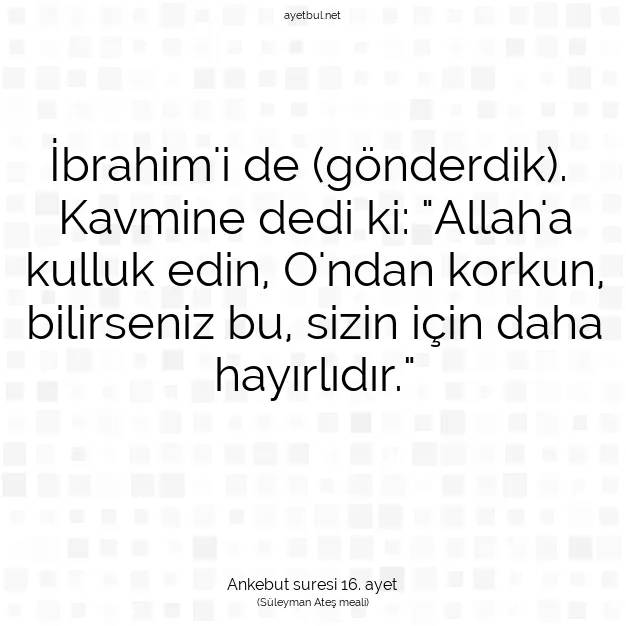 Ayetbul | Kuran Mealleri | Quran | Ankebut suresi 16. ayet