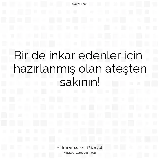 Ayetbul | Kuran Mealleri | Quran | Ali İmran suresi 131. ayet