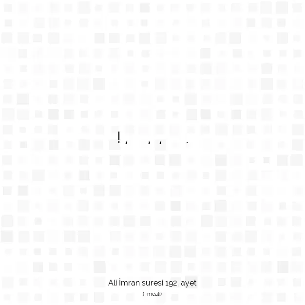 Ayetbul | Kuran Mealleri | Quran | Ali İmran suresi 192. ayet