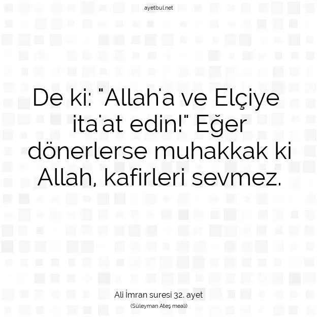 Ayetbul | Kuran Mealleri | Quran | Ali İmran suresi 32. ayet