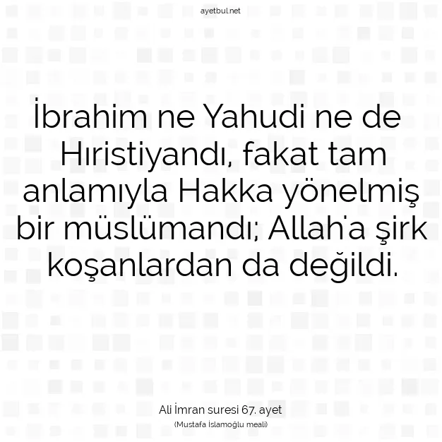 Ayetbul | Kuran Mealleri | Quran | Ali İmran suresi 67. ayet