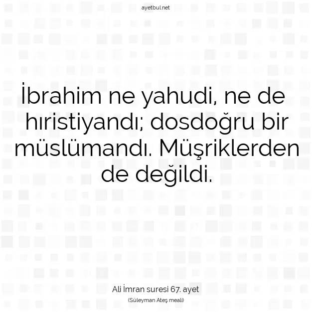 Ayetbul | Kuran Mealleri | Quran | Ali İmran suresi 67. ayet