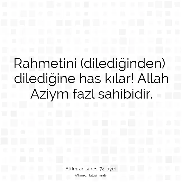 Ayetbul | Kuran Mealleri | Quran | Ali İmran suresi 74. ayet
