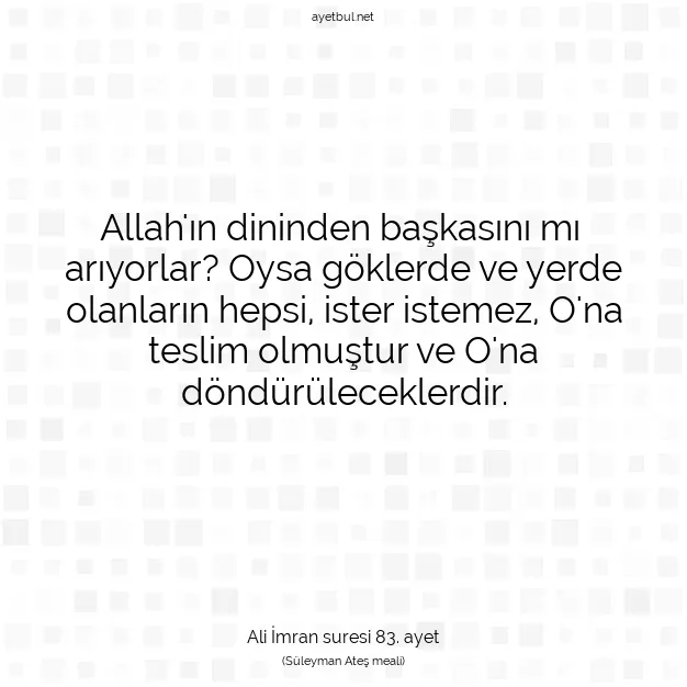 Ayetbul | Kuran Mealleri | Quran | Ali İmran suresi 83. ayet