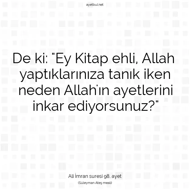 Ayetbul | Kuran Mealleri | Quran | Ali İmran suresi 98. ayet