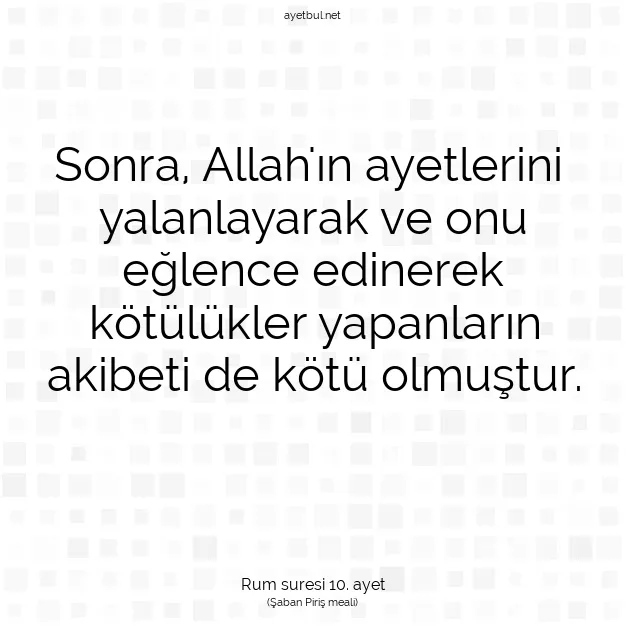 Ayetbul | Kuran Mealleri | Quran | Rum suresi 10. ayet