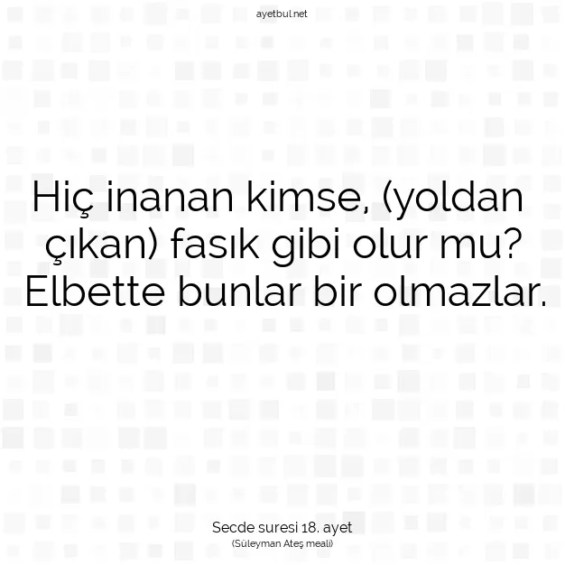 Ayetbul | Kuran Mealleri | Quran | Secde suresi 18. ayet