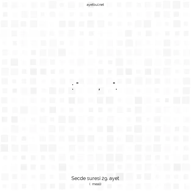 Ayetbul | Kuran Mealleri | Quran | Secde suresi 29. ayet