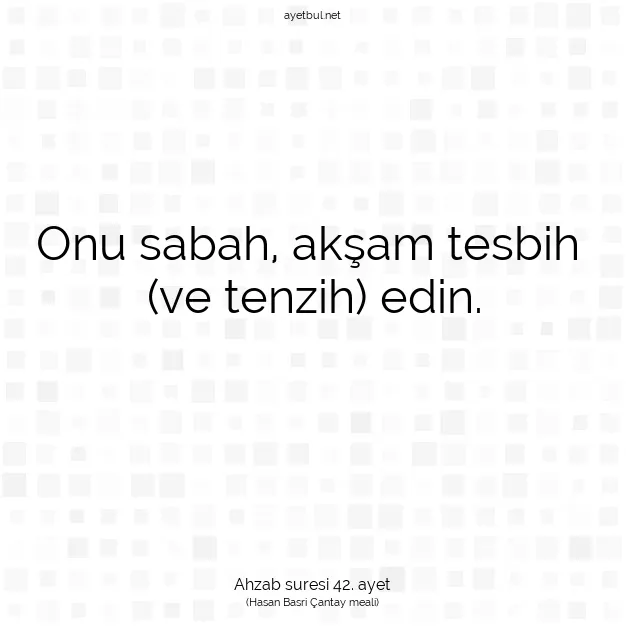 Ayetbul | Kuran Mealleri | Quran | Ahzab suresi 42. ayet