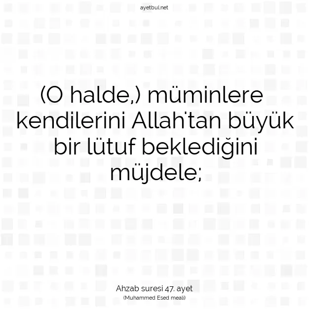 Ayetbul | Kuran Mealleri | Quran | Ahzab suresi 47. ayet