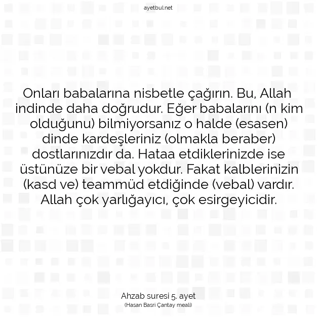 Ayetbul | Kuran Mealleri | Quran | Ahzab suresi 5. ayet