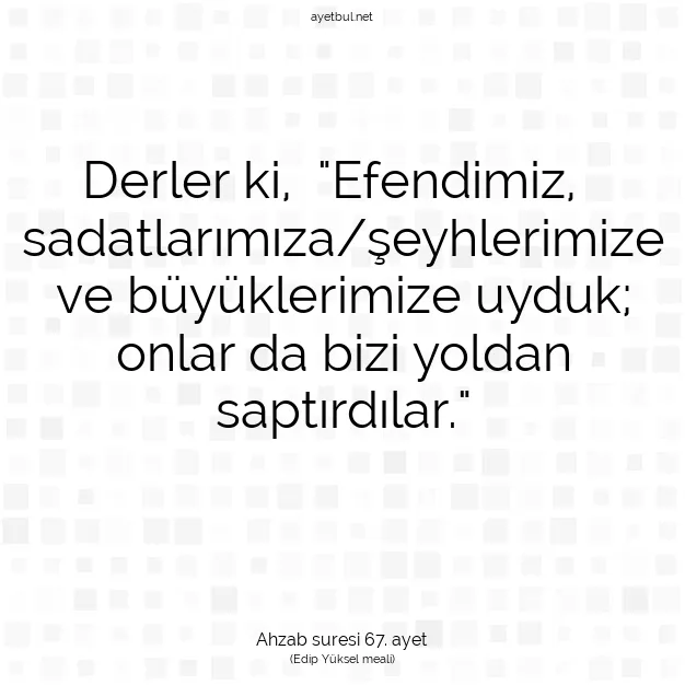 Ayetbul | Kuran Mealleri | Quran | Ahzab suresi 67. ayet