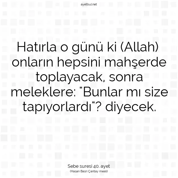 Ayetbul | Kuran Mealleri | Quran | Sebe suresi 40. ayet
