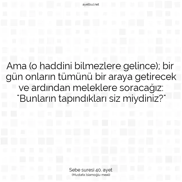 Ayetbul | Kuran Mealleri | Quran | Sebe suresi 40. ayet