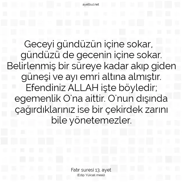 Ayetbul | Kuran Mealleri | Quran | Fatır suresi 13. ayet