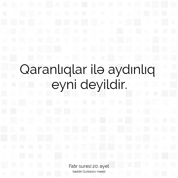 Ayetbul | Kuran Mealleri | Quran | Fatır suresi 20. ayet