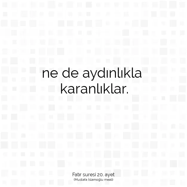 Ayetbul | Kuran Mealleri | Quran | Fatır suresi 20. ayet