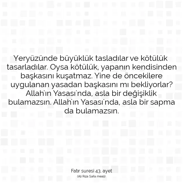 Ayetbul | Kuran Mealleri | Quran | Fatır suresi 43. ayet
