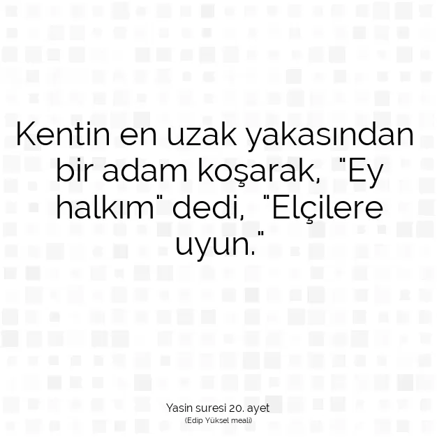 Ayetbul | Kuran Mealleri | Quran | Yasin suresi 20. ayet