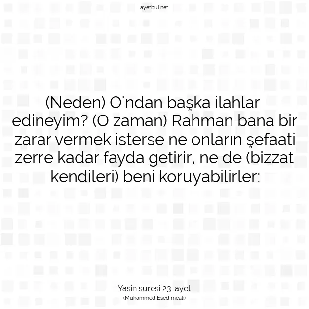 Ayetbul | Kuran Mealleri | Quran | Yasin suresi 23. ayet