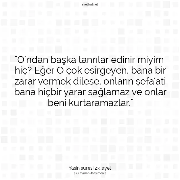Ayetbul | Kuran Mealleri | Quran | Yasin suresi 23. ayet