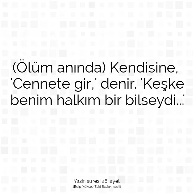 Ayetbul | Kuran Mealleri | Quran | Yasin suresi 26. ayet