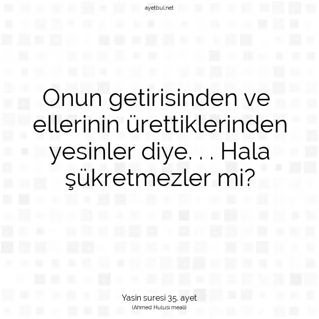 Ayetbul | Kuran Mealleri | Quran | Yasin suresi 35. ayet