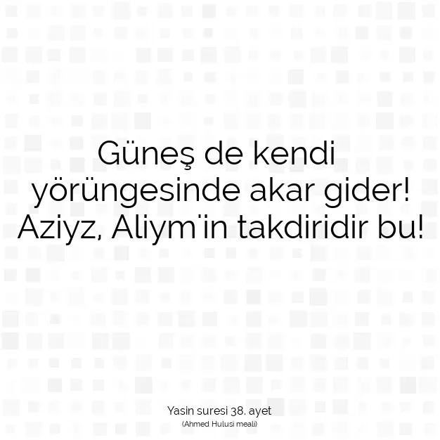 Ayetbul | Kuran Mealleri | Quran | Yasin suresi 38. ayet