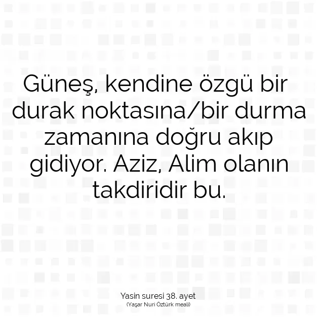 Ayetbul | Kuran Mealleri | Quran | Yasin suresi 38. ayet