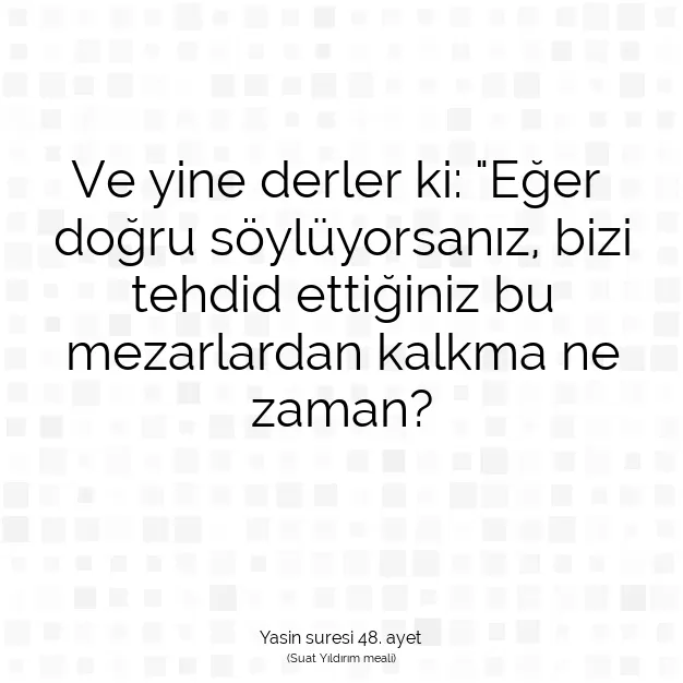 Ayetbul | Kuran Mealleri | Quran | Yasin suresi 48. ayet