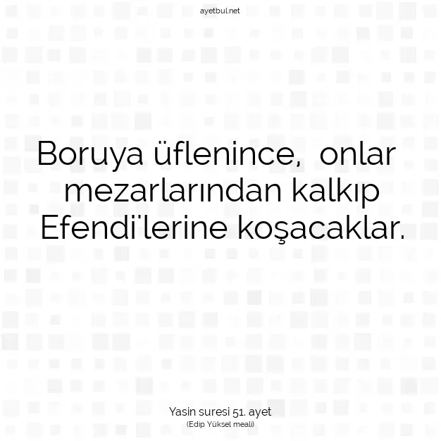 Ayetbul | Kuran Mealleri | Quran | Yasin suresi 51. ayet