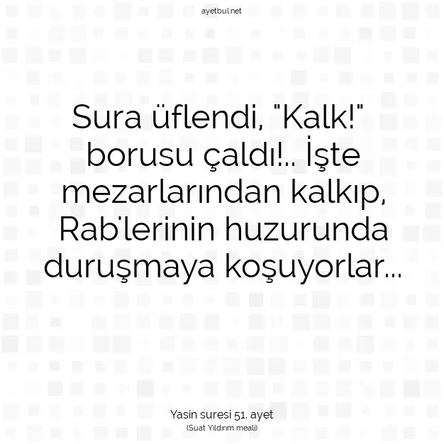 Ayetbul | Kuran Mealleri | Quran | Yasin suresi 51. ayet