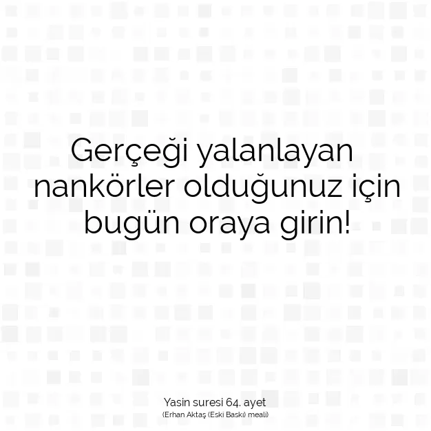Ayetbul | Kuran Mealleri | Quran | Yasin suresi 64. ayet