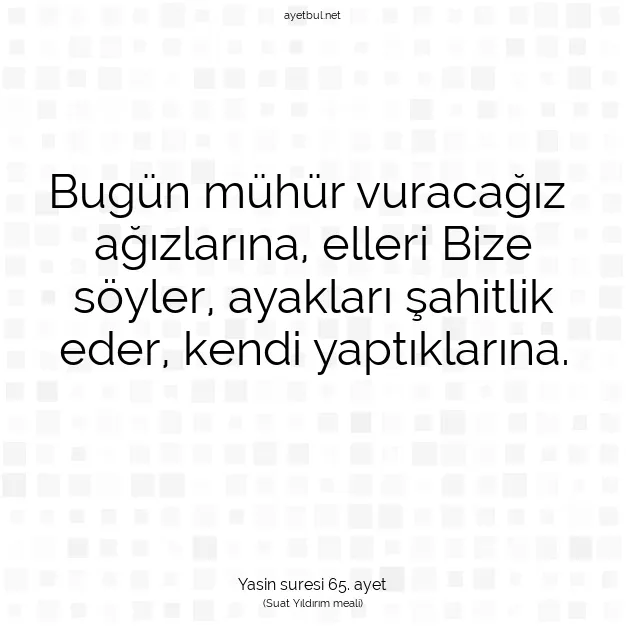 Ayetbul | Kuran Mealleri | Quran | Yasin suresi 65. ayet