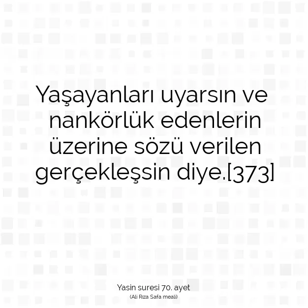 Ayetbul | Kuran Mealleri | Quran | Yasin suresi 70. ayet