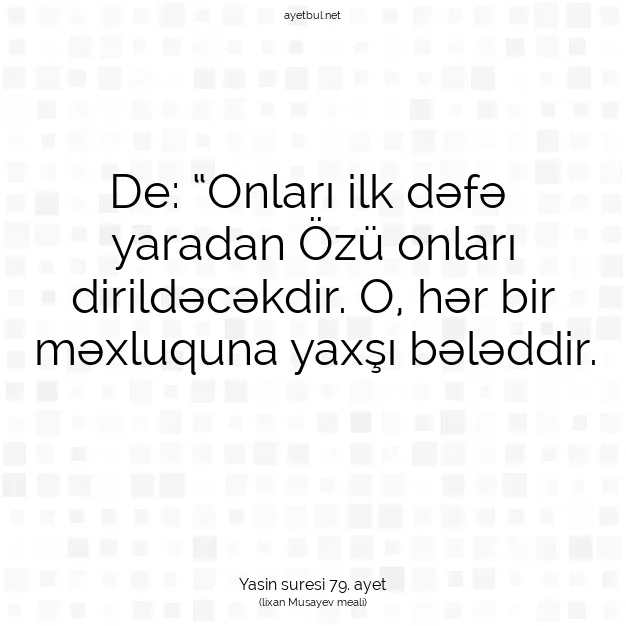 Ayetbul | Kuran Mealleri | Quran | Yasin suresi 79. ayet
