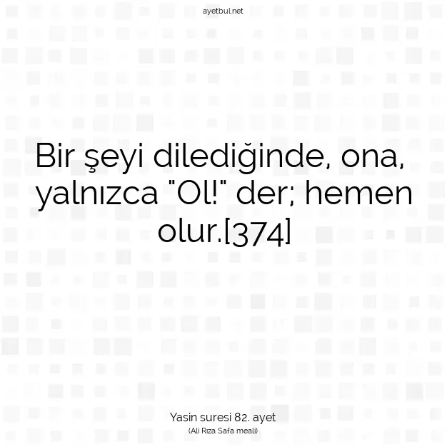 Ayetbul | Kuran Mealleri | Quran | Yasin suresi 82. ayet