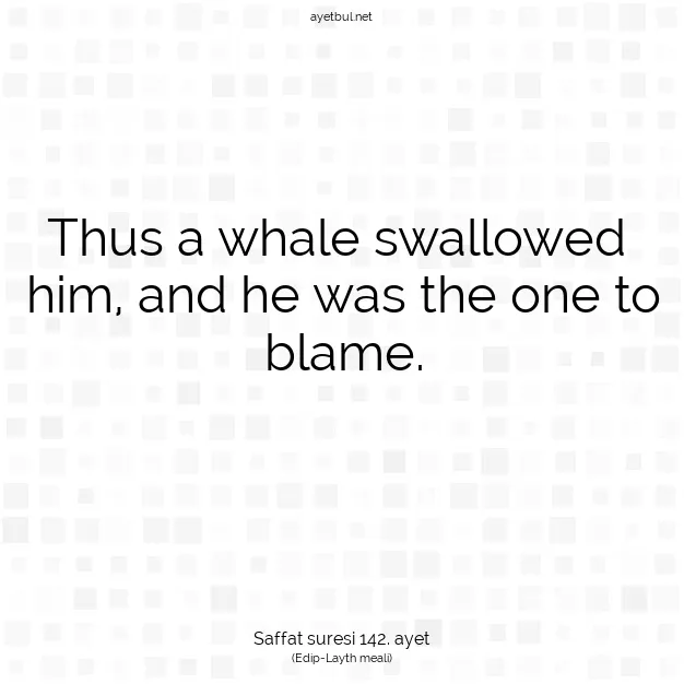 Ayetbul | Kuran Mealleri | Quran | Saffat suresi 142. ayet