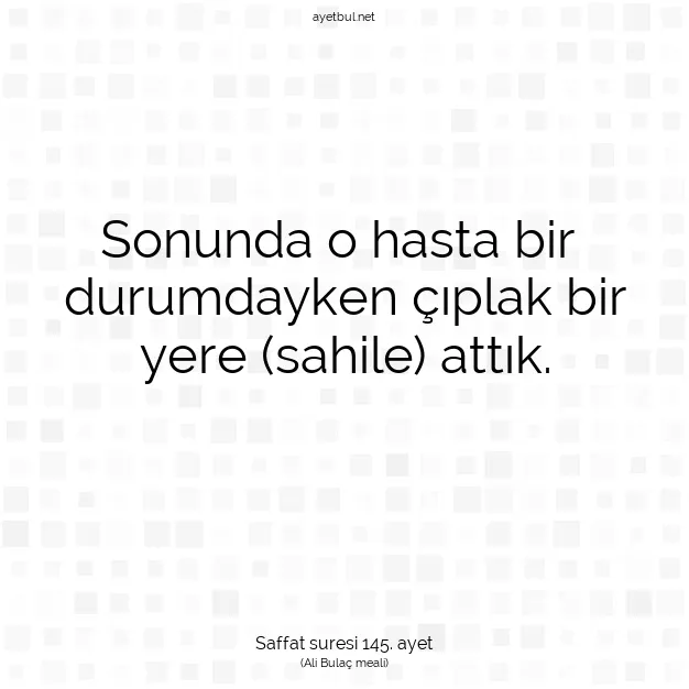 Ayetbul | Kuran Mealleri | Quran | Saffat suresi 145. ayet