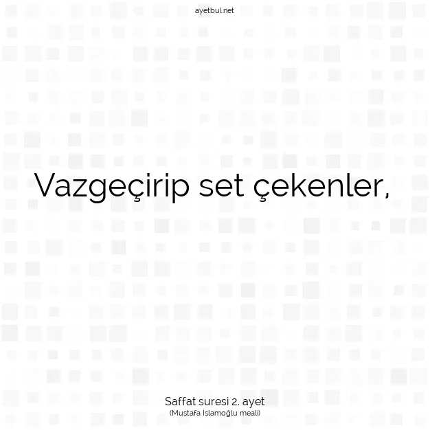Ayetbul | Kuran Mealleri | Quran | Saffat suresi 2. ayet