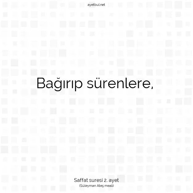 Ayetbul | Kuran Mealleri | Quran | Saffat suresi 2. ayet