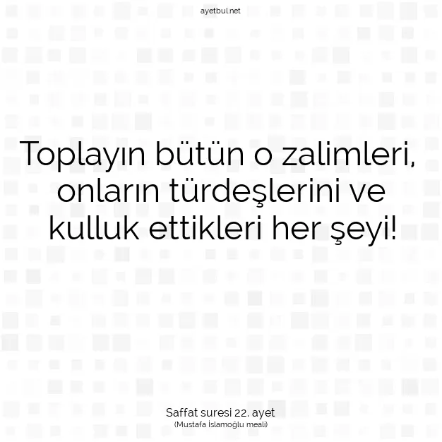 Ayetbul | Kuran Mealleri | Quran | Saffat suresi 22. ayet