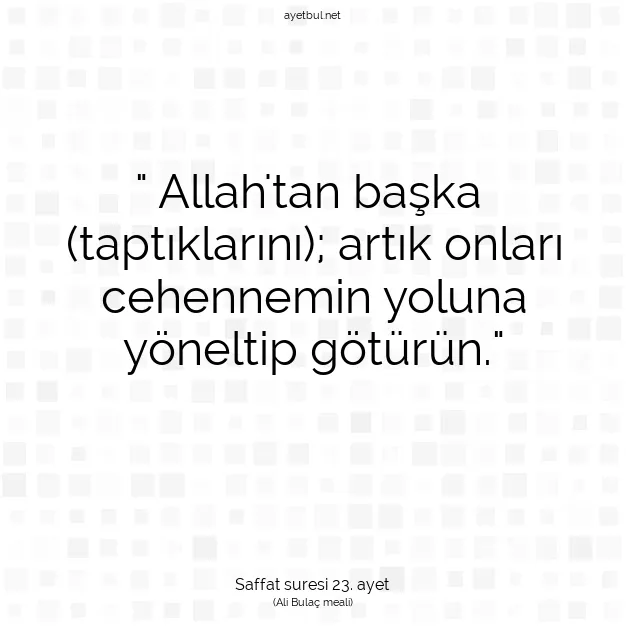 Ayetbul | Kuran Mealleri | Quran | Saffat suresi 23. ayet